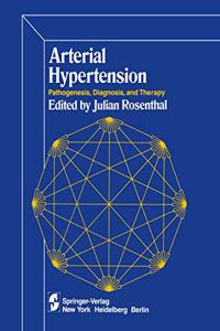 Arterial Hypertension-Pathogenesis, Diagnosis, & Therapy
