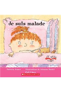 Je Veux Lire: Je Suis Malade