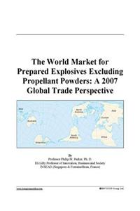 The World Market for Prepared Explosives Excluding Propellant Powders