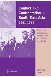 Conflict and Confrontation in South East Asia, 1961–1965