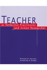 Teacher as Reflective Practitioner and Action Researcher