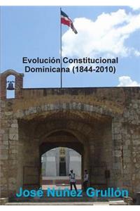 Evolucion Constitucional Dominicana (1844-2010)