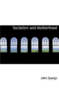 Socialism and Motherhood