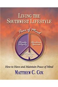 Living the Southwest Lifestyle: How to Have and Maintain Peace of Mind