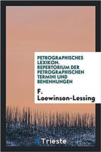 Petrographisches Lexikon. Repertorium der petrographischen Termini und Benennungen