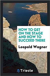 How to Get on the Stage and How to Succeed There