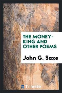 The money-king and other poems