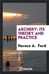 Archery: Its Theory and Practice