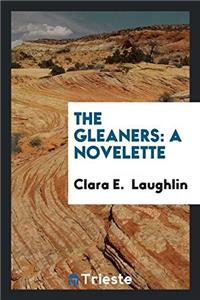 THE GLEANERS: A NOVELETTE