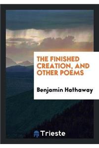 Finished Creation, and Other Poems