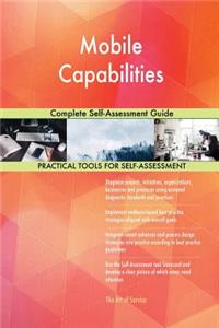 Mobile Capabilities Complete Self-Assessment Guide