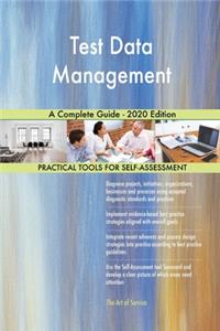 Test Data Management A Complete Guide - 2020 Edition