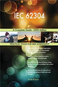 IEC 62304 A Complete Guide - 2020 Edition