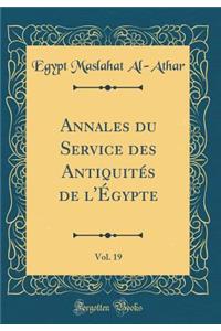 Annales du Service des Antiquités de l'Égypte, Vol. 19 (Classic Reprint)