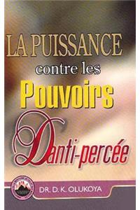 La Puissance contre les Pouvoirs D'anti-percee