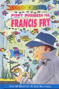 Fishy Business for Francis Fry (Colour Jets) Hardcover