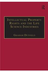 Intellectual Property Rights and the Life Science Industries