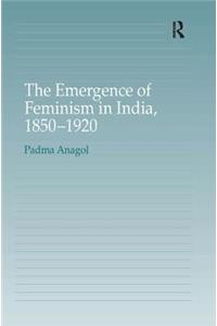 Emergence of Feminism in India, 1850-1920