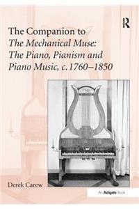 The Companion to The Mechanical Muse: The Piano, Pianism and Piano Music, c.1760–1850