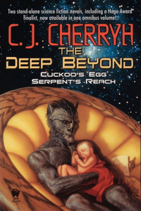 The Deep Beyond: Cuckoo's Egg--Serpent's Reach