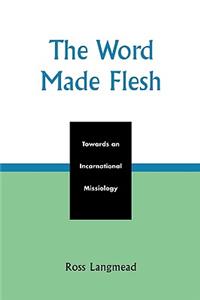 The Word Made Flesh