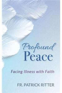 Profound Peace: Facing Illness with Faith
