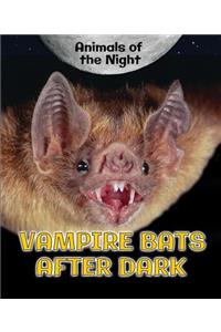 Vampire Bats After Dark