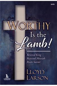 Worthy Is the Lamb!