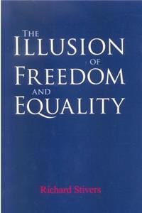 Illusion of Freedom and Equality