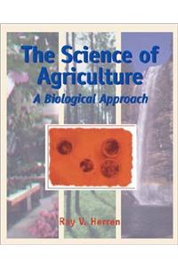 The Science of Agriculture: A Biological Approach