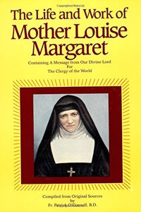 Life and Work of Mother Louise Margaret Claret De La Touche