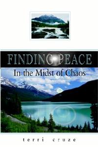 Finding Peace in the Midst of Chaos