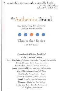 The Authentic Brand: How Today's Top Entreprenuers Connect with Customers