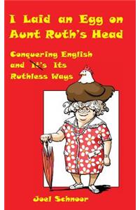 I Laid an Egg on Aunt Ruth's Head