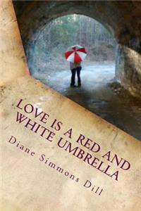 Love Is a Red and White Umbrella