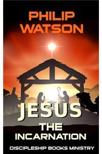 Jesus The Incarnation