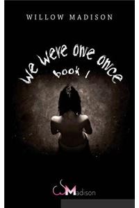 we were one once book 1