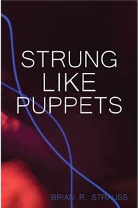Strung Like Puppets