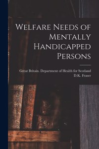 Welfare Needs of Mentally Handicapped Persons