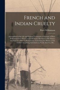 French and Indian Cruelty [microform]