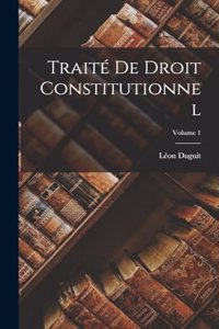 Traité de droit constitutionnel; Volume 1