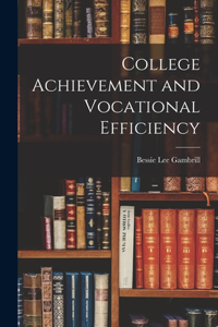 College Achievement and Vocational Efficiency