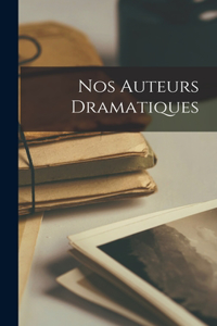 Nos auteurs dramatiques