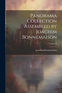 Panorama Collection Assembled by Joachim Bonnemaison; Volume 3