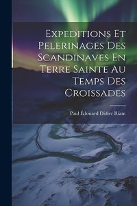 Expeditions Et Pelerinages Des Scandinaves En Terre Sainte Au Temps Des Croissades