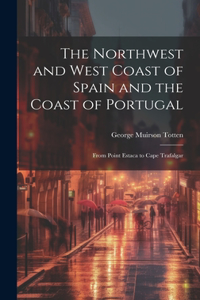 Northwest and West Coast of Spain and the Coast of Portugal