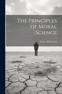 Principles of Moral Science