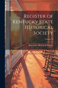 Register of Kentucky State Historical Society; Volume 15