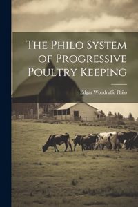 Philo System of Progressive Poultry Keeping