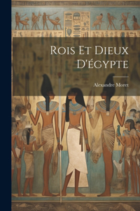 Rois Et Dieux D'égypte